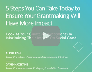 5 Steps to Ensure Your Grantmaking Will Have More Impact