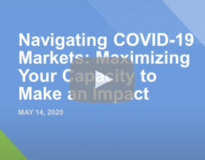 Navigating COVID-19 Markets: Maximizing Your Capacity to Make an Impact